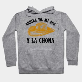 Arriba Yo, Mi Apa y la chona - hat design Hoodie